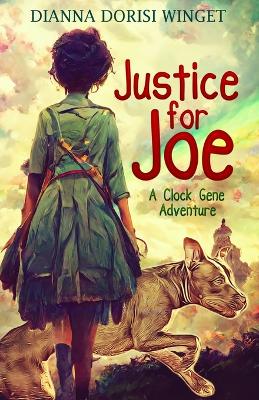 Justice for Joe: a time travel adventure for ages 8-12 - Dorisi Winget, Dianna