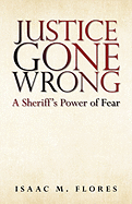 Justice Gone Wrong: A Sheriff's Power of Fear