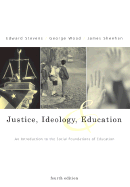 Justice, Ideology, and Education: An Introduction to the Social Foundations of Education with Powerweb