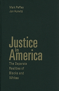 Justice in America: The Separate Realities of Blacks and Whites