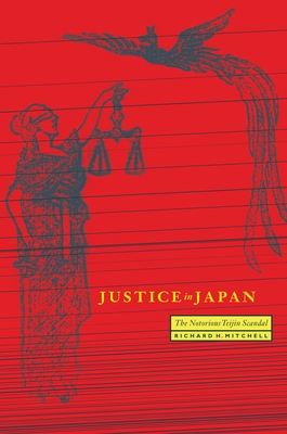 Justice in Japan: The Notorious Teijin Scandal - Mitchell, Richard H