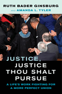 Justice, Justice Thou Shalt Pursue, 2: A Life's Work Fighting for a More Perfect Union