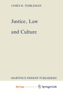 Justice, Law and Culture - Feibleman, J K