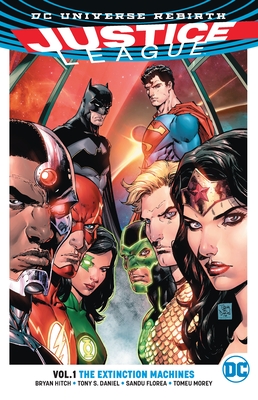 Justice League, Volume 1: The Extinction Machines (Rebirth) - Hitch, Bryan