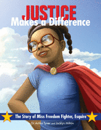Justice Makes a Difference: The Story of Miss Freedom Fighter Esquire