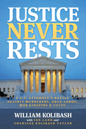 Justice Never Rests: A U.S. Attorney's Battle Against Murderers, Drug Lords, Mob Kingpins & Cults