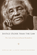 Justice Older Than the Law: The Life of Dovey Johnson Roundtree