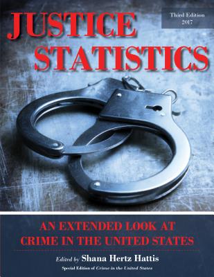 Justice Statistics: An Extended Look at Crime in the United States 2017 - Hertz Hattis, Shana (Editor)