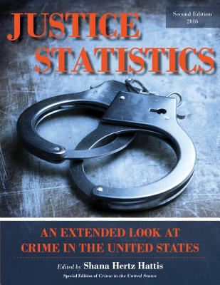Justice Statistics: An Extended Look at Crime in the United States - Hertz Hattis, Shana (Editor)