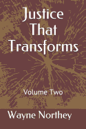 Justice That Transforms: Volume Two