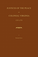 Justices of the Peace of Colonial Virginia 1757-1775