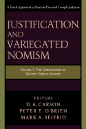 Justification and Variegated Nomism: The Complexities of Second Temple Judaism