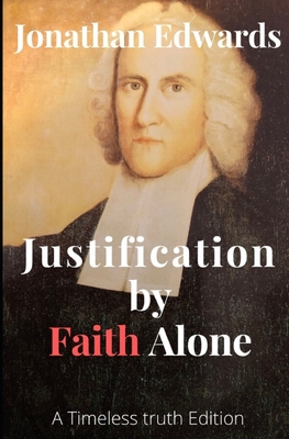 Justification by Faith Alone - Bryan, Kevin (Editor), and Edwards, Jonathan