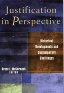 Justification in Perspective: Historical Developments and Contemporary Challenges
