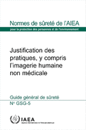 Justification of Practices, Including Non-Medical Human Imaging (French Edition)