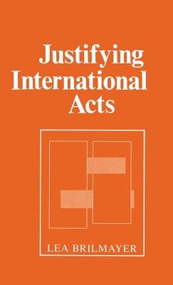 Justifying International Acts - Brilmayer, Lea