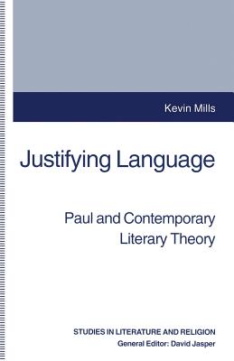 Justifying Language: Paul and Contemporary Literary Theory - Mills, Kevin