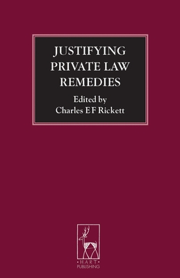 Justifying Private Law Remedies - Rickett, C E F (Editor)