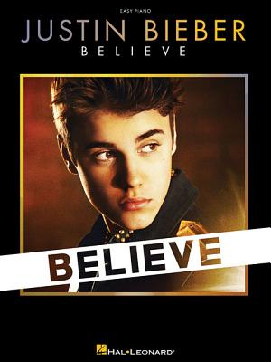 Justin Bieber - Believe - Bieber, Justin (Composer)