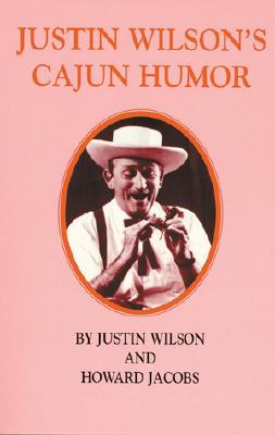 Justin Wilson's Cajun Humor - Wilson, Justin, and Jacobs, Howard