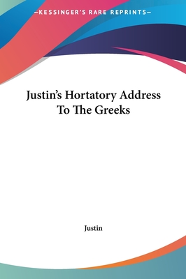 Justin's Hortatory Address to the Greeks - Justin