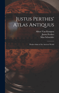 Justus Perthes' Atlas Antiquus: Pocket-Atlas of the Ancient World