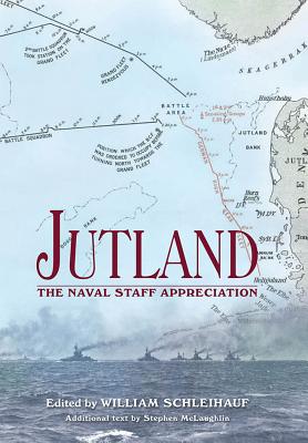 Jutland: The Naval Staff Appreciation - McLaughlin, Stephen