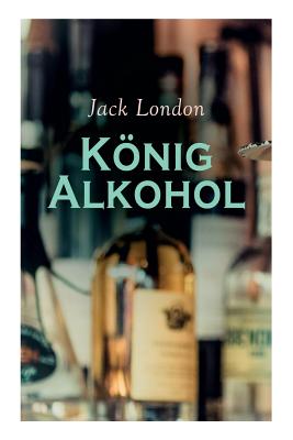 Knig Alkohol - London, Jack, and Magnus, Erwin