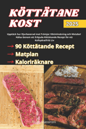 Ktttande Kost: Upptck hur Djurbaserad mat Frmjar Viktminskning och Metabol Hlsa Genom att Erbjuda Ktttande Recept fr ett Kolhydratfritt Liv