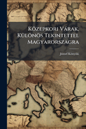 Kzepkori Vrak, K1/4lns Tekintettel Magyarorszagra