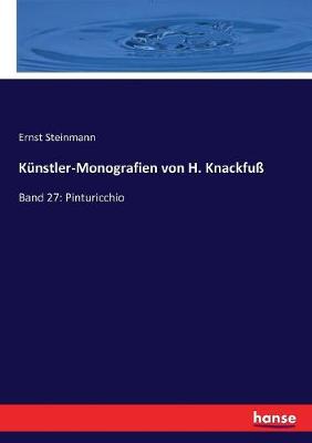 Knstler-Monografien von H. Knackfu: Band 27: Pinturicchio - Steinmann, Ernst