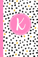 K: Confetti Polka Dot Letter K Monogram Personalized Journal, Black White & Pink Monogrammed Notebook, Lined 6x9 Inch College Ruled 120 Page Perfect Bound Glossy Soft Cover