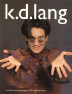 K. D. Lang: Illustrated Biography - Bennahum, David