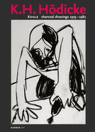 K.H. Hodicke: Charcoal Drawings 1975-1982