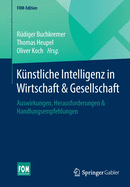 K?nstliche Intelligenz in Wirtschaft & Gesellschaft: Auswirkungen, Herausforderungen & Handlungsempfehlungen