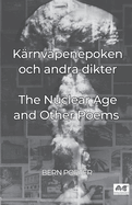 K?rnvapenepoken och andra dikter: Nuclear Age and other poems