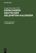 K?rschners Deutscher Gelehrten-Kalender. 5. Ausgabe 1935