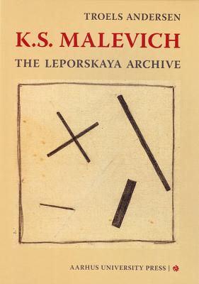 K.S. Malevich: The Leporskaya Archive - Andersen, Troels