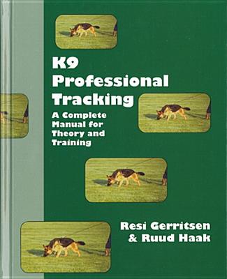 K9 Professional Tracking - Gerritsen, Resi, and Haak, Ruud