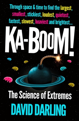 Ka-boom!: The Science of Extremes - Darling, David