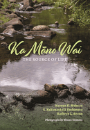 Ka M no Wai: The Source of Life