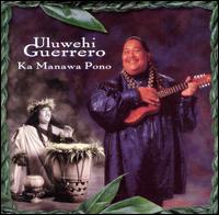 Ka Manawa Pono - Uluwehi Guerrero