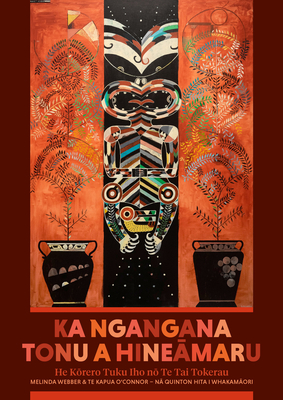 Ka Ngangana Tonu a Hineamaru: He Korero Tuku Iho no Te Tai Tokerau - Webber, Melinda, and O'Connor, Te Kapua, and Hita, Quinton (Translated by)