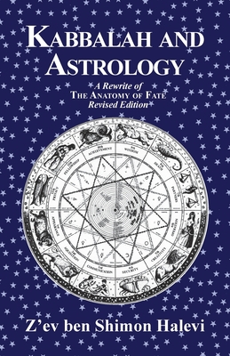 Kabbalah and Astrology - Halevi, Z'Ev Ben Shimon