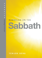 Kabbalah on the Sabbath - Berg, Yehuda