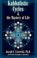 Kabbalistic Cycles & the Mastery of Life