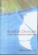 Kabuki Dancer: A Novel of the Woman Who Founded Kabuki