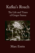Kafka's Roach: The Life and Times of Gregor Samsa