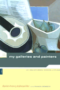 Kahnweiler: My Galleries and Painters