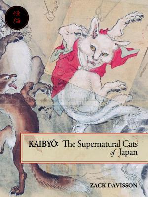 Kaibyo: The Supernatural Cats of Japan - Davisson, Zack